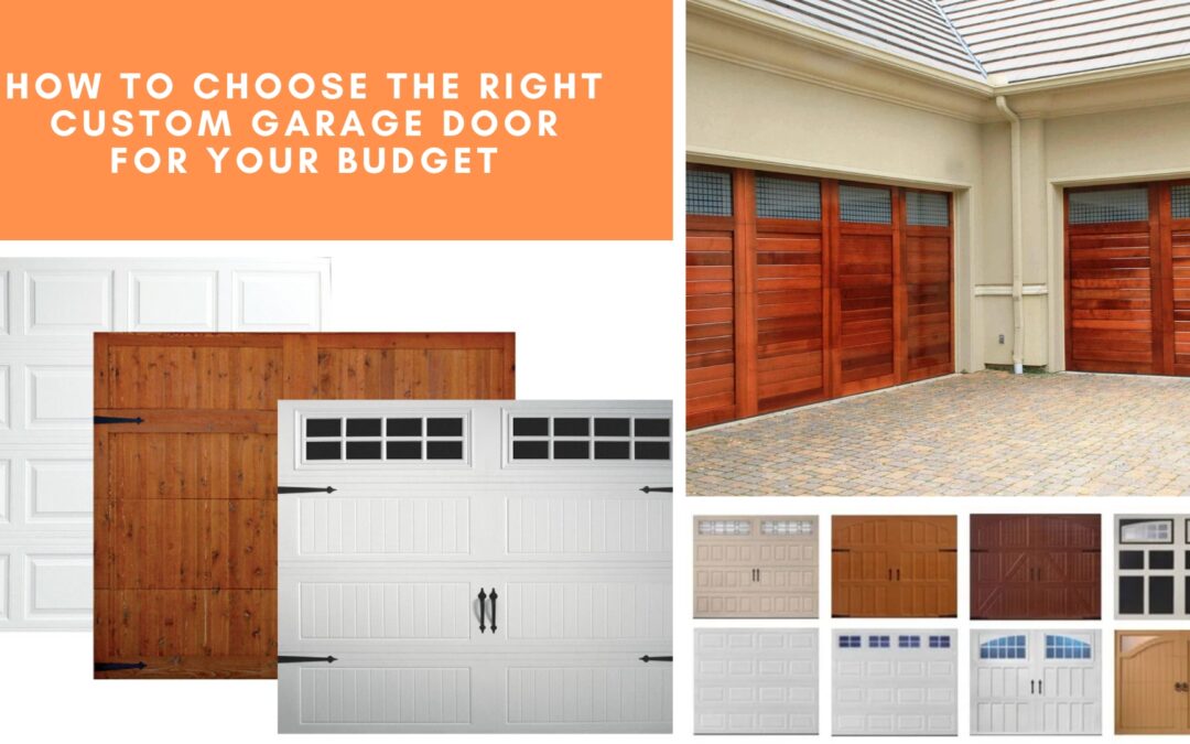 How to Choose the Right Custom Garage Door for Your Budget